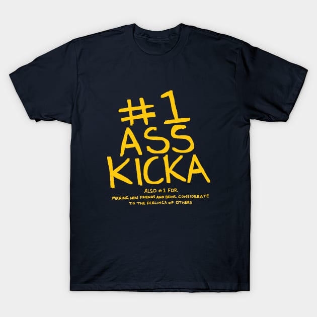 #1 Ass Kicka T-Shirt by Eatmypaint